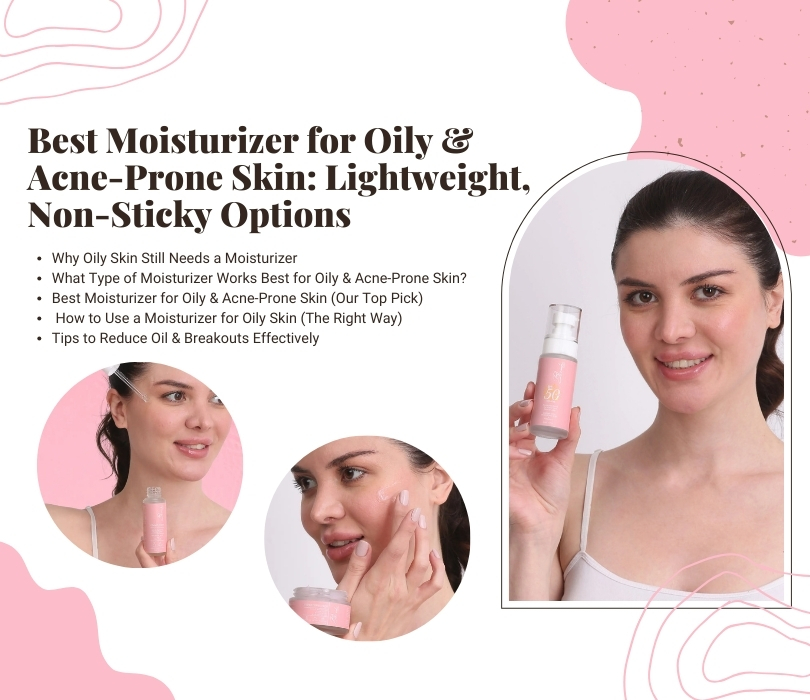 Best Moisturizer for Oily & Acne-Prone Skin Lightweight, Non-Sticky Options